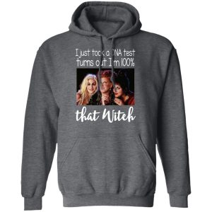 Hocus Pocus I Just Took A DNA Test Turns Out I’m 100 That Witch Shirt 11 Hocus Pocus I Just Took A DNA Test Turns Out I'm 100 That Witch Shirt 8