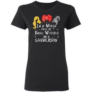 Hocus Pocus In A World Full Of Basic Witches Be A Sanderson Halloween T-Shirts 4 Hocus Pocus In A World Full Of Basic Witches Be A Sanderson Halloween T Shirts 13