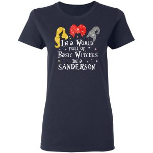 Hocus Pocus In A World Full Of Basic Witches Be A Sanderson Halloween T-Shirts 6 Hocus Pocus In A World Full Of Basic Witches Be A Sanderson Halloween T Shirts 3