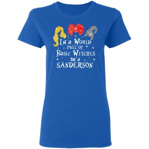 Hocus Pocus In A World Full Of Basic Witches Be A Sanderson Halloween T-Shirts 7 Hocus Pocus In A World Full Of Basic Witches Be A Sanderson Halloween T Shirts 4