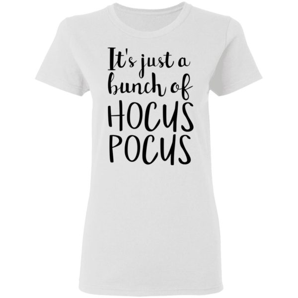 Hocus Pocus It’s Just A Bunch Of Hocus Pocus T-Shirts