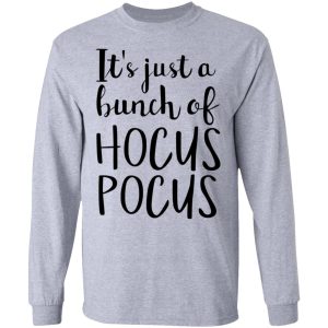 Hocus Pocus It’s Just A Bunch Of Hocus Pocus T-Shirts 4 Hocus Pocus It's Just A Bunch Of Hocus Pocus T Shirts 2