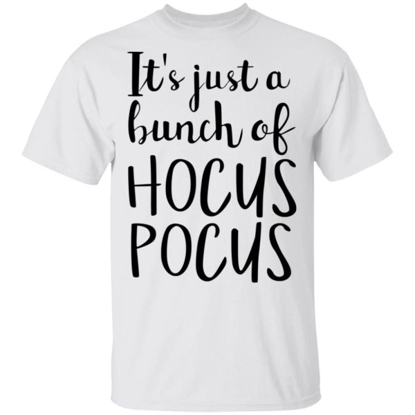 Hocus Pocus It’s Just A Bunch Of Hocus Pocus T-Shirts