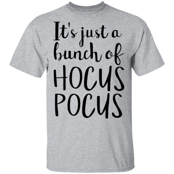 Hocus Pocus It’s Just A Bunch Of Hocus Pocus T-Shirts