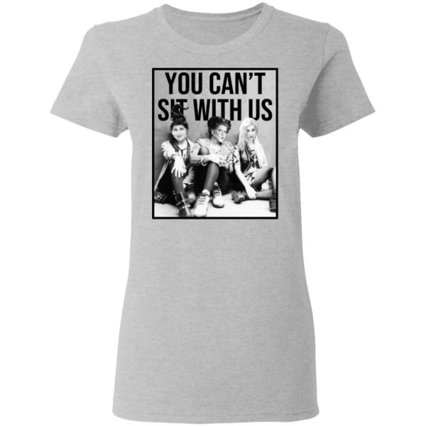 Hocus Pocus You Can’t Sit With Us T-Shirts