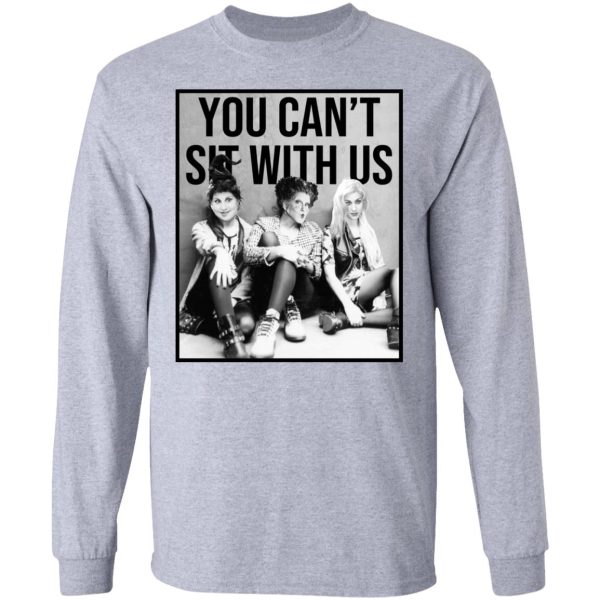 Hocus Pocus You Can’t Sit With Us T-Shirts