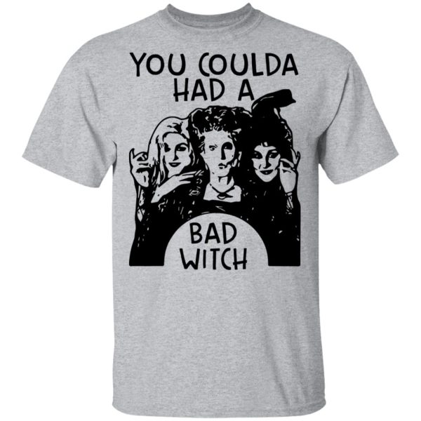 Hocus Pocus You Coulda Had A Bad Witch Shirt