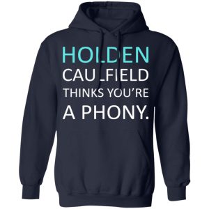 Holden Caulfield Thinks You're A Phony T-Shirts 10 Holden Caulfield Thinks Youre A Phony T Shirts 7