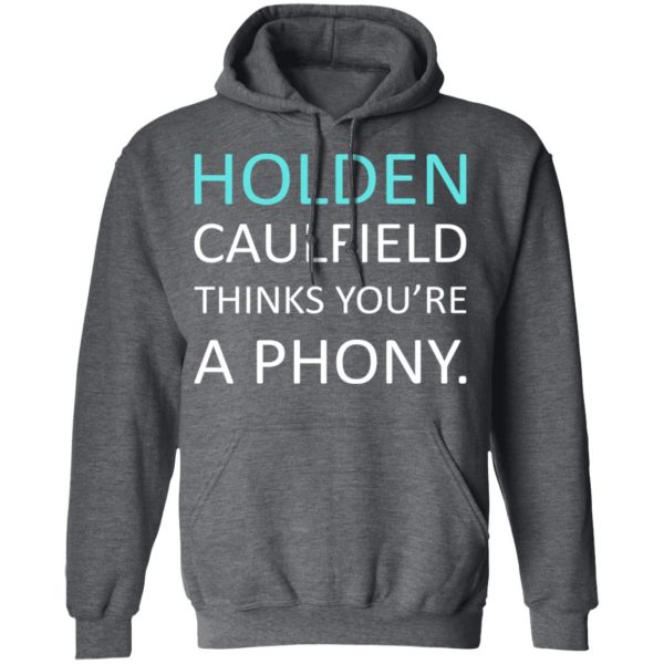 Holden Caulfield Thinks You’re A Phony T-Shirts