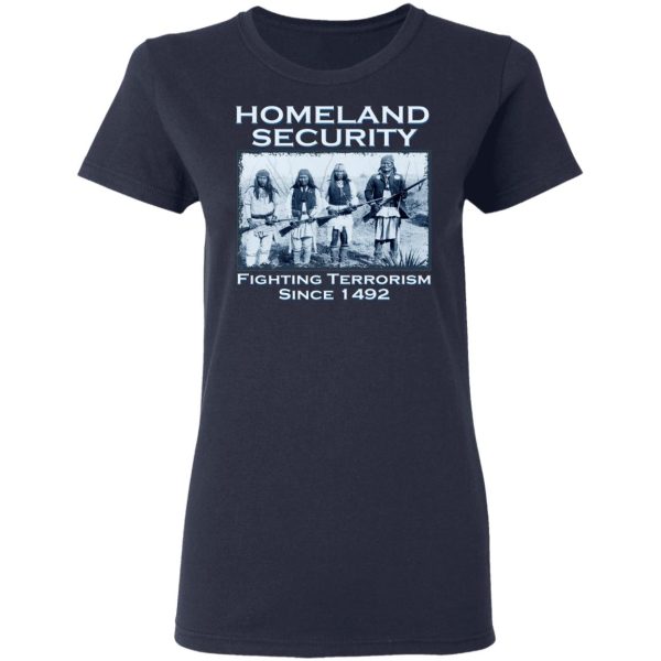 Homeland Security Fighting Terrorism Since 1492 T-Shirts, Hoodies, Sweater