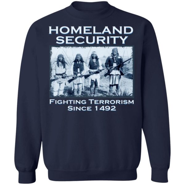 Homeland Security Fighting Terrorism Since 1492 T-Shirts, Hoodies, Sweater