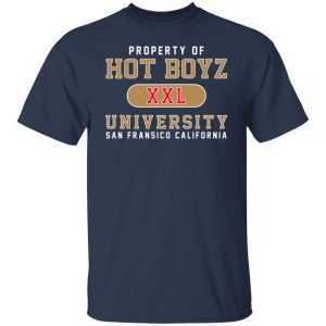 Hot Boyz U Property Of Hot Boyz Xxl University San Fransico T-Shirts, Hoodies, Sweater 6 Hot Boyz U Property Of Hot Boyz Xxl University San Fransico T Shirts Hoodies Sweater 4