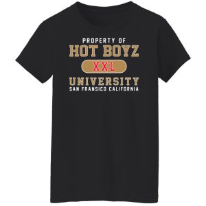 Hot Boyz U Property Of Hot Boyz Xxl University San Fransico T-Shirts, Hoodies, Sweater 8 Hot Boyz U Property Of Hot Boyz Xxl University San Fransico T Shirts Hoodies Sweater 6