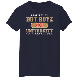 Hot Boyz U Property Of Hot Boyz Xxl University San Fransico T-Shirts, Hoodies, Sweater 9 Hot Boyz U Property Of Hot Boyz Xxl University San Fransico T Shirts Hoodies Sweater 7