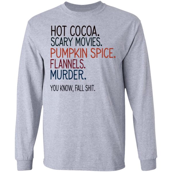 Hot Cocoa Scary Movies Pumpkin Spice Flannels Murder Shirt