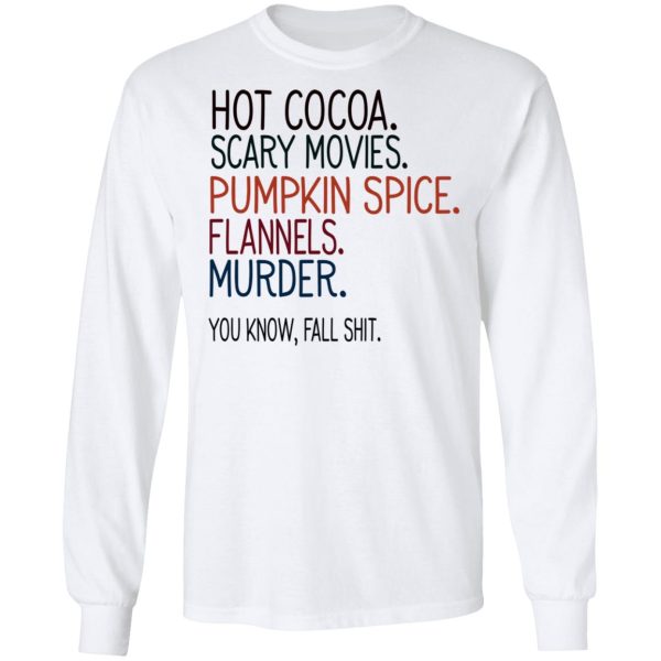 Hot Cocoa Scary Movies Pumpkin Spice Flannels Murder Shirt