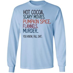 Hot Cocoa Scary Movies Pumpkin Spice Flannels Murder Shirt 6 Hot Cocoa Scary Movies Pumpkin Spice Flannels Murder Shirt 4