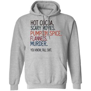 Hot Cocoa Scary Movies Pumpkin Spice Flannels Murder Shirt 7 Hot Cocoa Scary Movies Pumpkin Spice Flannels Murder Shirt 5