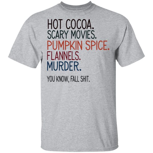 Hot Cocoa Scary Movies Pumpkin Spice Flannels Murder Shirt