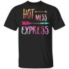Hot Mess Express T-Shirts