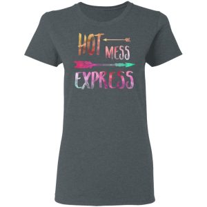 Hot Mess Express T-Shirts 5 Hot Mess Express T Shirts 2