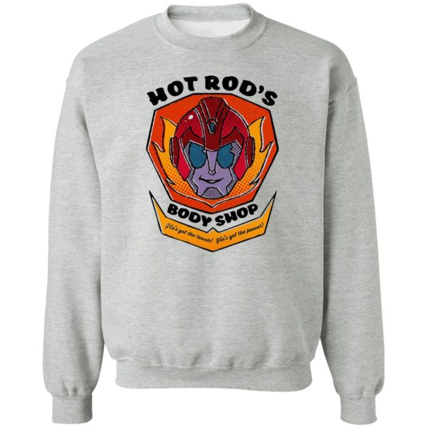 Hot Rod’s Body Shop He’s Got The Touch He’s Got The Power T-Shirts, Hoodies, Sweater