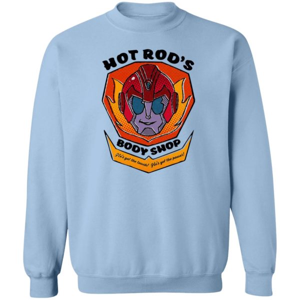 Hot Rod’s Body Shop He’s Got The Touch He’s Got The Power T-Shirts, Hoodies, Sweater