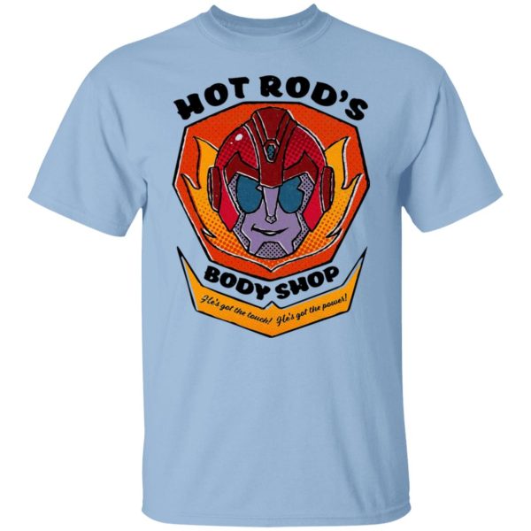 Hot Rod’s Body Shop He’s Got The Touch He’s Got The Power T-Shirts, Hoodies, Sweater