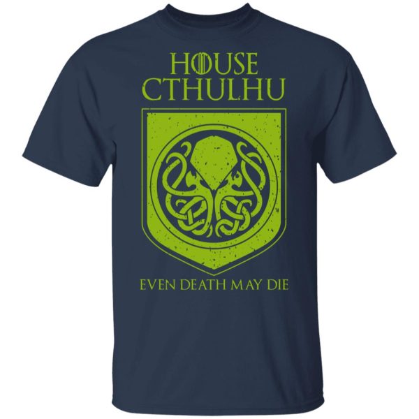 House Cthulhu Even Death May Die T-Shirts, Hoodies, Sweater