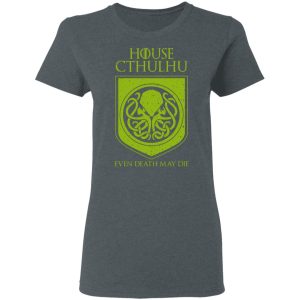 House Cthulhu Even Death May Die T Shirts Hoodies Sweater 2