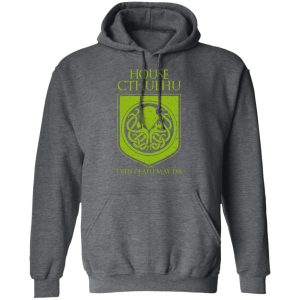 House Cthulhu Even Death May Die T Shirts Hoodies Sweater 8