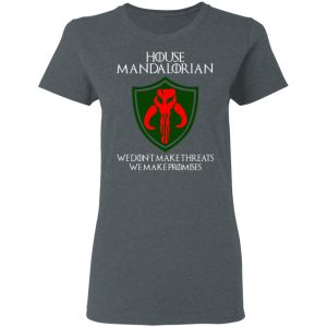 House Mandalorian We Don't Make Threats We Make Promises Shirt 5 House Mandalorian We Dont Make Threats We Make Promises Shirt 2