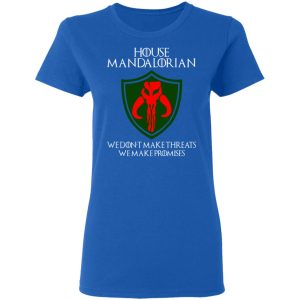 House Mandalorian We Don't Make Threats We Make Promises Shirt 7 House Mandalorian We Dont Make Threats We Make Promises Shirt 4