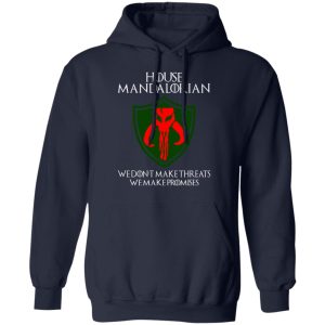 House Mandalorian We Don't Make Threats We Make Promises Shirt 10 House Mandalorian We Dont Make Threats We Make Promises Shirt 7