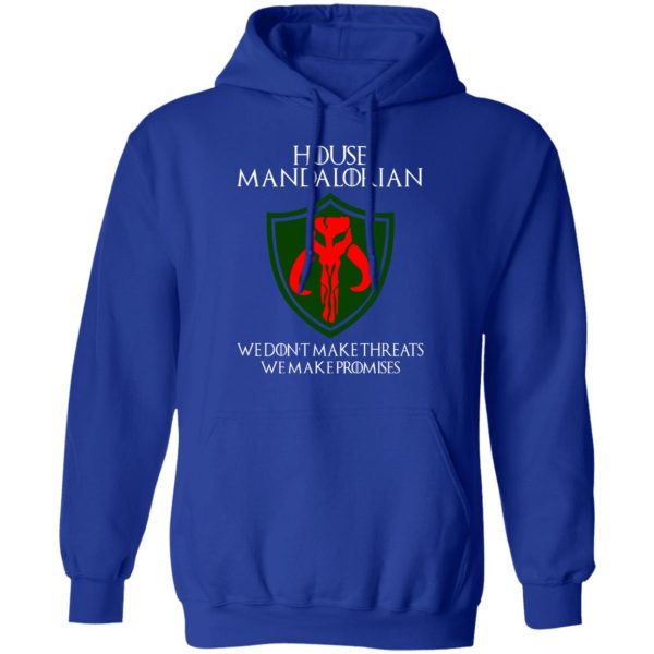 House Mandalorian We Don’t Make Threats We Make Promises Shirt