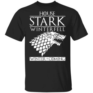 House Stark Winterfell Winter Is Coming Shirt House Stark Winterfell Winter Is Coming Shirt