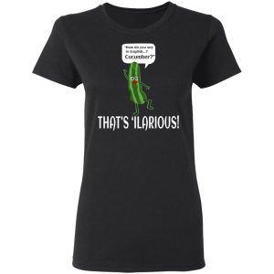 How Do You Say In English Cucumber That's 'ilarious T-Shirts, Hoodies, Sweater 2 How Do You Say In English Cucumber Thats ilarious T Shirts Hoodies Sweater 11