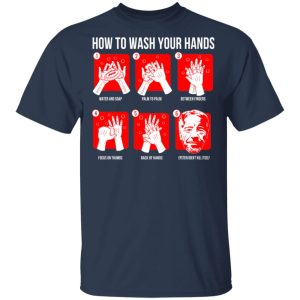 How To Wash Your Hands Epstein T-Shirts 2 How To Wash Your Hands Epstein T Shirts 11