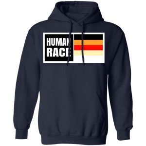 Human Race Shirt, Hoodie 10 Human Race Shirt Hoodie 7
