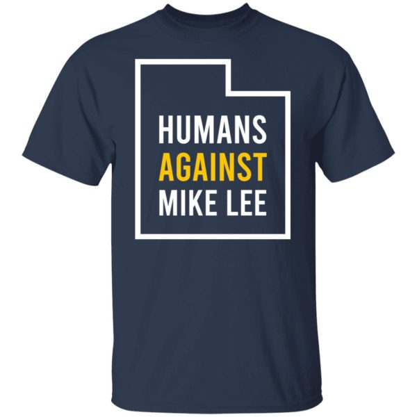 Humans Against Mike Lee T-Shirts, Hoodies, Sweater