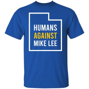 Humans Against Mike Lee T-Shirts, Hoodies, Sweater 7 Humans Against Mike Lee T Shirts Hoodies Sweater 5