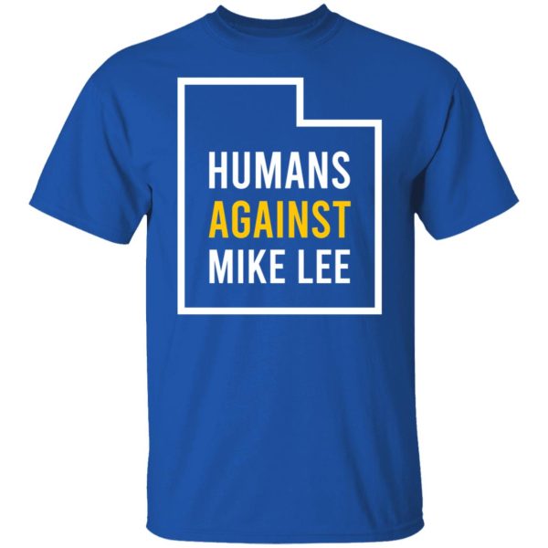 Humans Against Mike Lee T-Shirts, Hoodies, Sweater