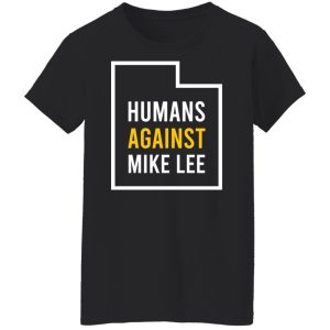 Humans Against Mike Lee T-Shirts, Hoodies, Sweater 8 Humans Against Mike Lee T Shirts Hoodies Sweater 6