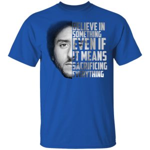 I’ll Take A Knee With Kaep Before I Ever Stand With Trump Colin Kaepernick T-Shirts 3 I'll Take A Knee With Kaep Before I Ever Stand With Trump Colin Kaepernick T Shirts 12