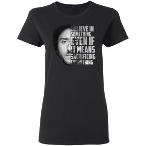 I’ll Take A Knee With Kaep Before I Ever Stand With Trump Colin Kaepernick T-Shirts 4 I'll Take A Knee With Kaep Before I Ever Stand With Trump Colin Kaepernick T Shirts 13