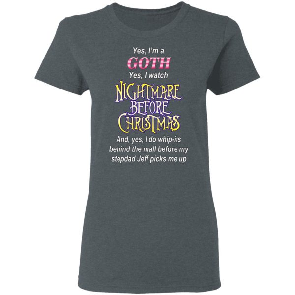 I’m A Goth I Watch Nightmare Before Christmas T-Shirts