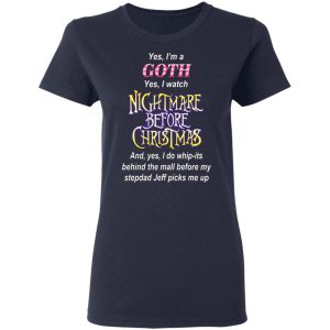I’m A Goth I Watch Nightmare Before Christmas T-Shirts 6 I'm A Goth I Watch Nightmare Before Christmas T Shirts 3