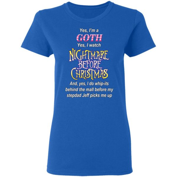 I’m A Goth I Watch Nightmare Before Christmas T-Shirts