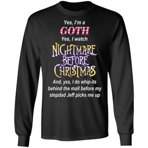 I’m A Goth I Watch Nightmare Before Christmas T-Shirts 8 I'm A Goth I Watch Nightmare Before Christmas T Shirts 5