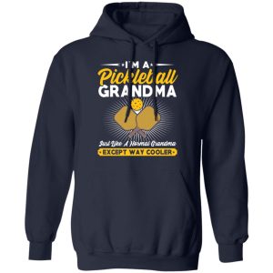 I’m A Pickleball Grandma Just Like A Normal Grandma Except Way Cooler T-Shirts 10 I'm A Pickleball Grandma Just Like A Normal Grandma Except Way Cooler T Shirts 7